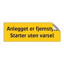 Anlegget er fjernstyrt Startes uten varsel