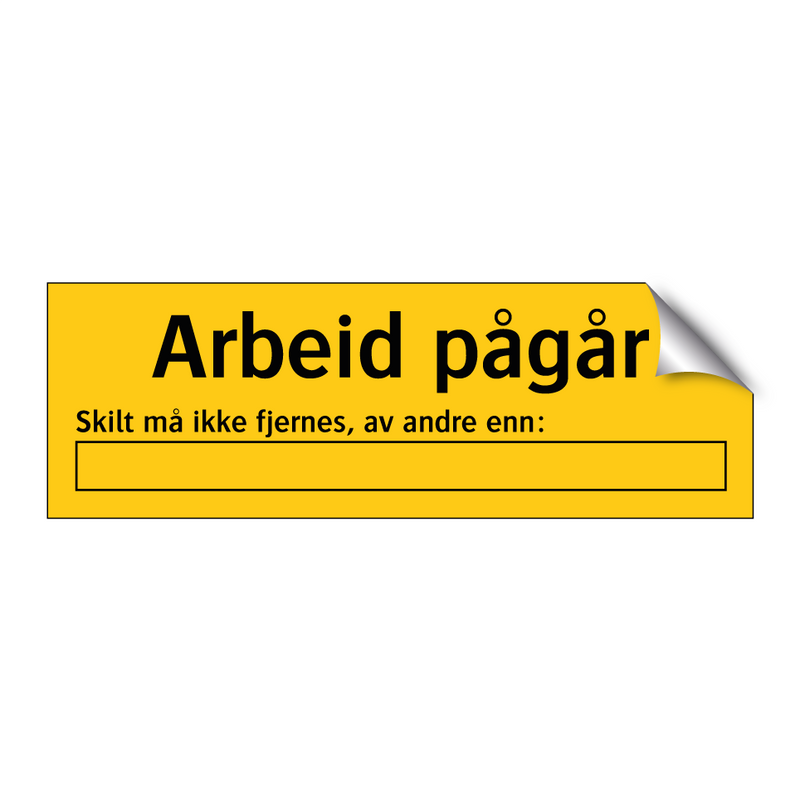 Arbeid pågår skilt må ikke fjernes av andre enn