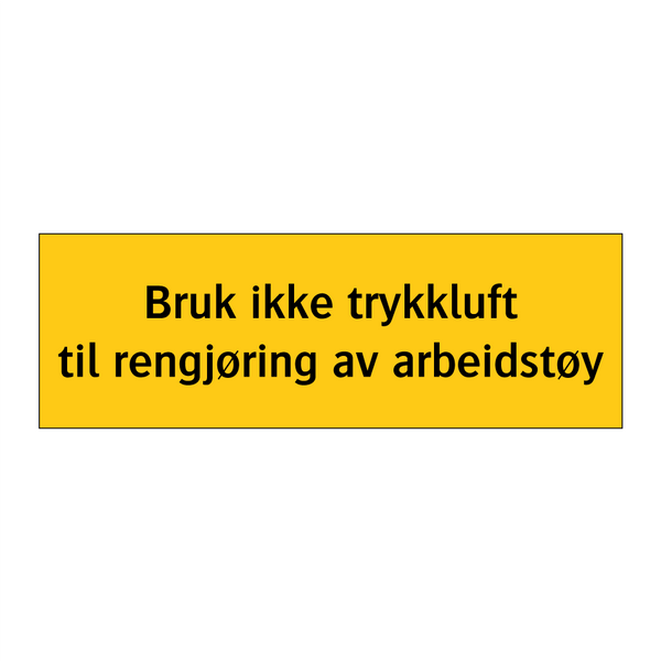Bruk ikke trykkluft til regjøring av arbeidstøy