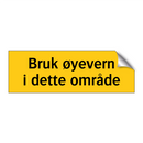 Bruk øyevern i dette området
