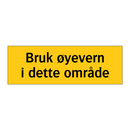 Bruk øyevern i dette området