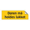 Døren må holdes lukket