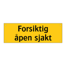 Forsiktig åpen sjakt