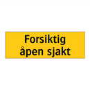 Forsiktig åpen sjakt