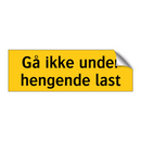Gå ikke under hengende last