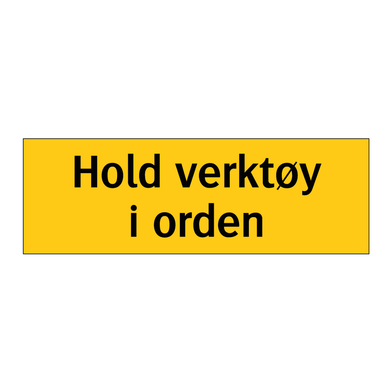 Hold verktøy i orden & Hold verktøy i orden & Hold verktøy i orden & Hold verktøy i orden