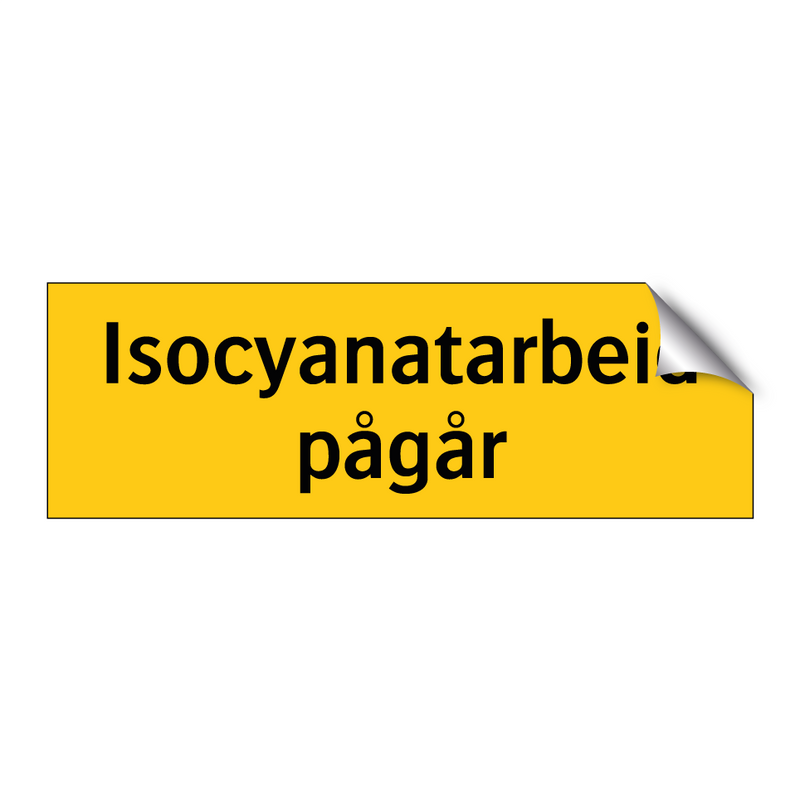 Isocyanatarbeid pågår & Isocyanatarbeid pågår & Isocyanatarbeid pågår