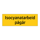 Isocyanatarbeid pågår