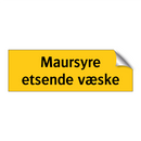 Maursyre etsende væske