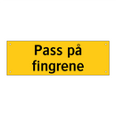Pass på fingrene