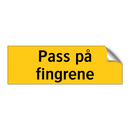 Pass på fingrene