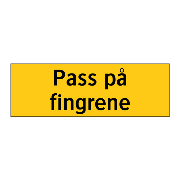 Pass på fingrene & Pass på fingrene & Pass på fingrene & Pass på fingrene & Pass på fingrene