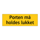 Porten må holdes lukket