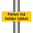 Porten må holdes lukket