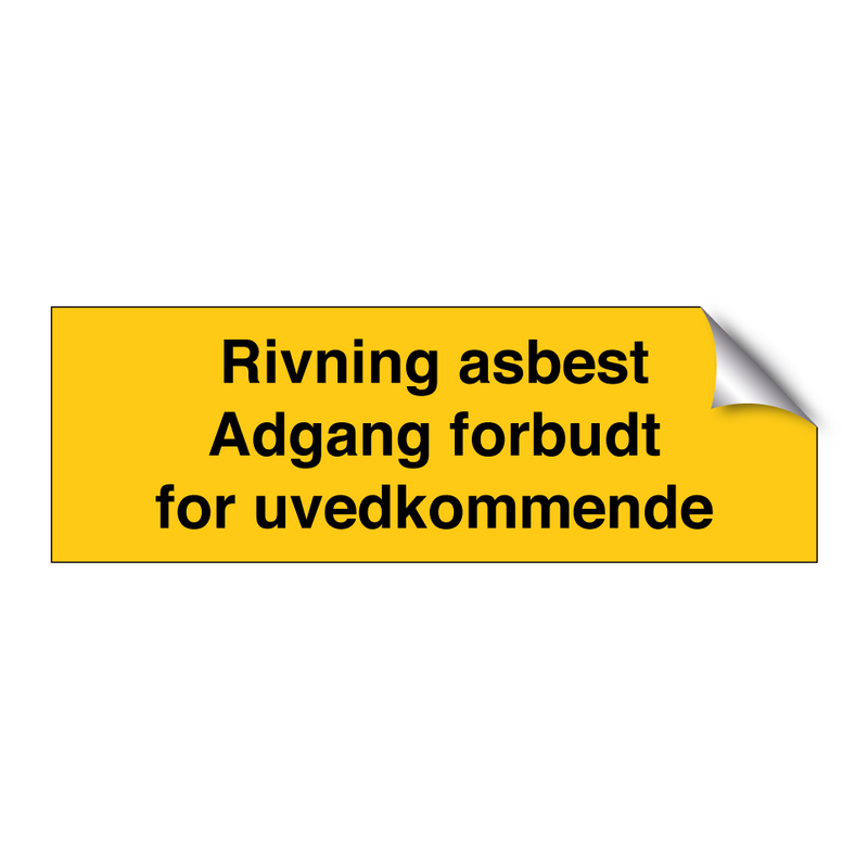 Riving asbest adgang forbudt for uvedkommende & Riving asbest adgang forbudt for uvedkommende