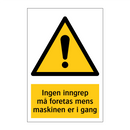 Ingen inngrep må foretas mens maskinen er i gang