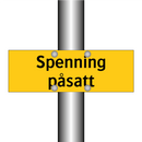 Spenning påsatt