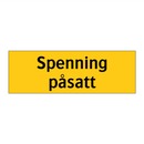 Spenning påsatt