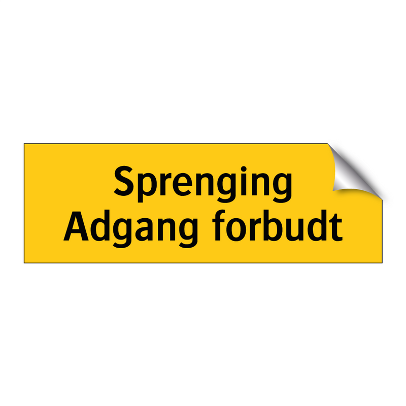 Sprenging Adgang forbudt & Sprenging Adgang forbudt & Sprenging Adgang forbudt