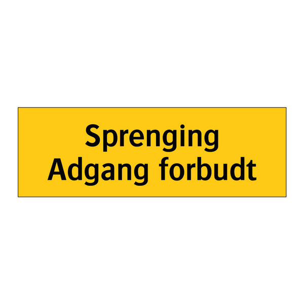 Sprenging Adgang forbudt & Sprenging Adgang forbudt & Sprenging Adgang forbudt