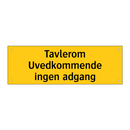 Tavlerom Uvedkommende ingen adgang
