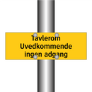 Tavlerom Uvedkommende ingen adgang