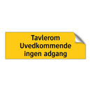 Tavlerom Uvedkommende ingen adgang