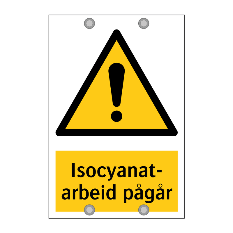 Isocyanatarbeid pågår & Isocyanatarbeid pågår & Isocyanatarbeid pågår