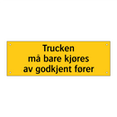 Trucken må bare kjøres av godkjent fører