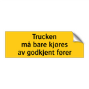 Trucken må bare kjøres av godkjent fører