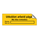 Utkoblet arbeid pågår Må ikke innkobles Fjernes bare av
