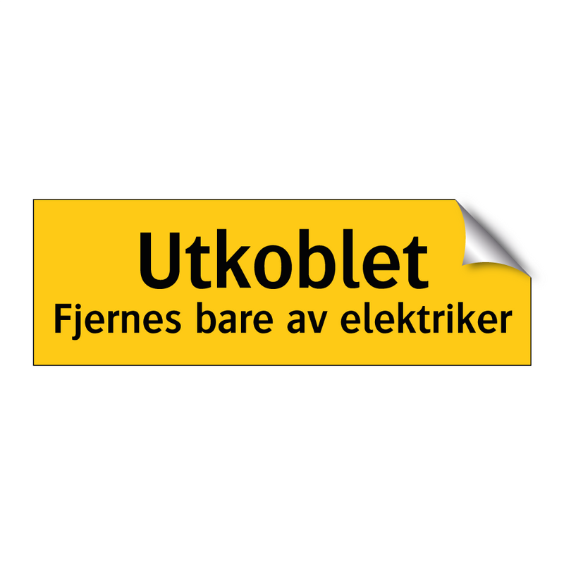 Utkoblet Fjernes bare av elektriker & Utkoblet Fjernes bare av elektriker