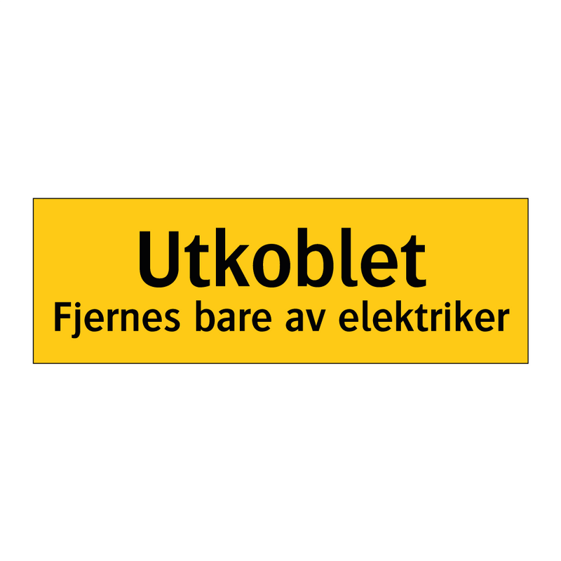 Utkoblet Fjernes bare av elektriker & Utkoblet Fjernes bare av elektriker