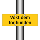 Vokt dem for hunden