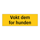 Vokt dem for hunden